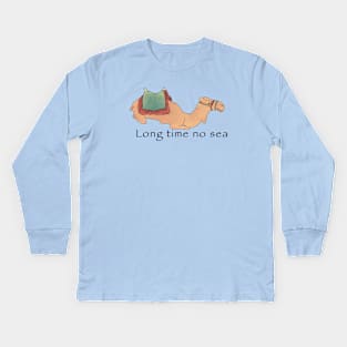 Long time no sea Kids Long Sleeve T-Shirt